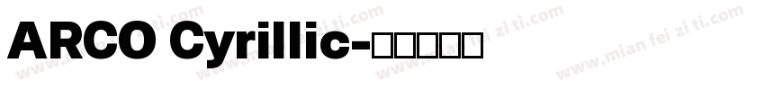 ARCO Cyrillic字体转换